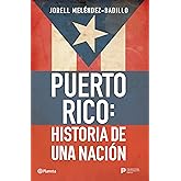 Puerto Rico: Historia de una nación / Puerto Rico: A National History (Spanish Edition)
