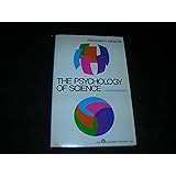 The Psychology of Science, a Reconnaissance