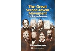 The Great Second Advent Movement: Its Rise and Progress