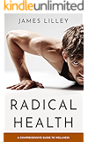 RADICAL HEALTH: The route to wellness can be a beautifully winding road – let this book show you all the shortcuts along the way