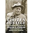 Citizen Justice: The Environmental Legacy of William O. Douglas―Public Advocate and Conservation Champion