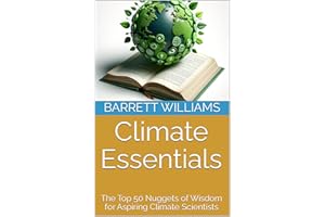 Climate Essentials: The Top 50 Nuggets of Wisdom for Aspiring Climate Scientists