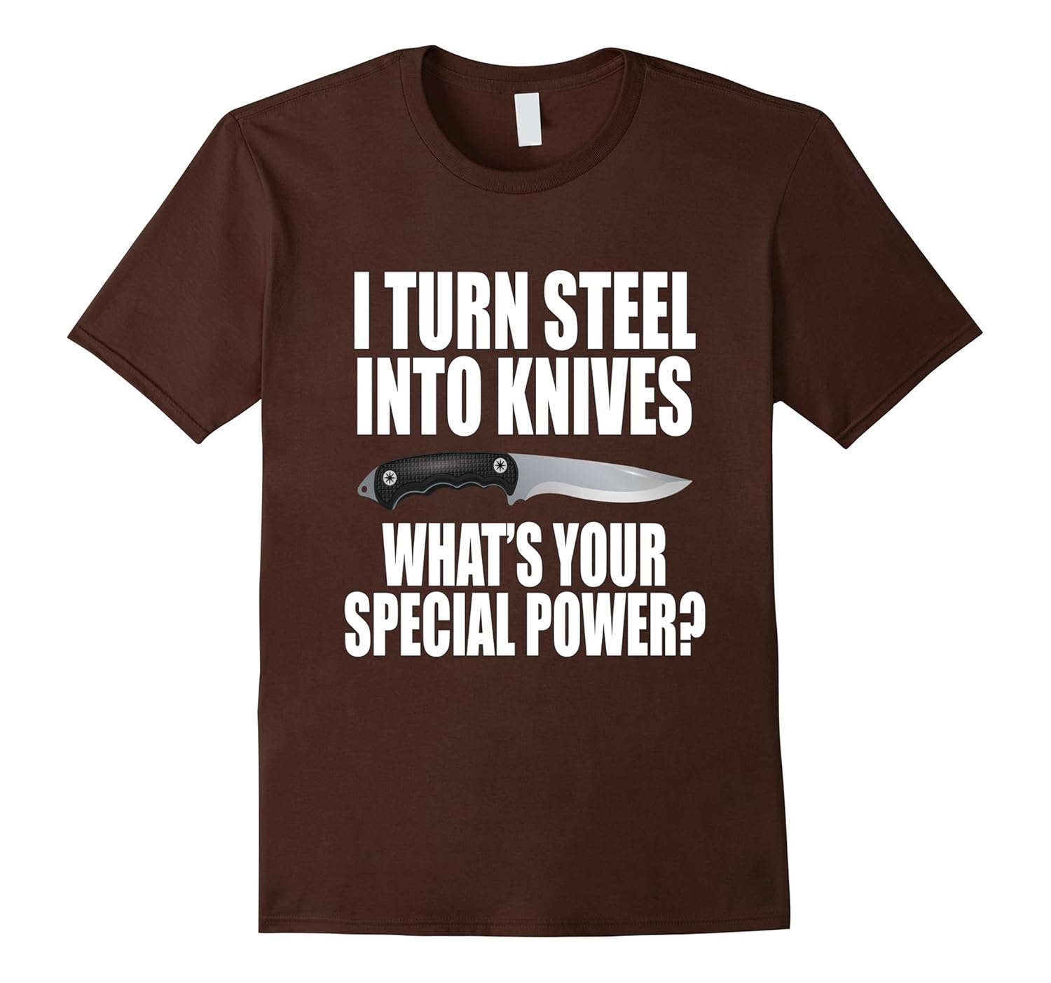 Steel To Sharp Knife Special Power Blade Cut Dagger T Shirt-anz