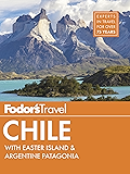 Fodor's Chile: with Easter Island & Patagonia (Full-color Travel Guide)