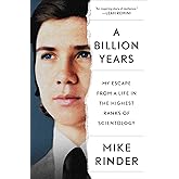 A Billion Years: My Escape From a Life in the Highest Ranks of Scientology