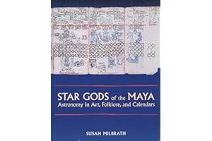 Star Gods of the Maya: Astronomy in Art, Folklore, and Calendars (The Linda Schele Series in Maya and Pre-Columbian Studies)