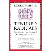 Tenured Radicals: How Politics Has Corrupted Our Higher Education