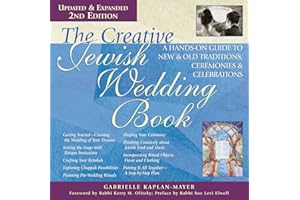 The Creative Jewish Wedding Book (2nd Edition): A Hands-On Guide to New & Old Traditions, Ceremonies & Celebrations