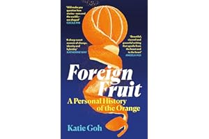 Foreign Fruit: A Personal History of the Orange