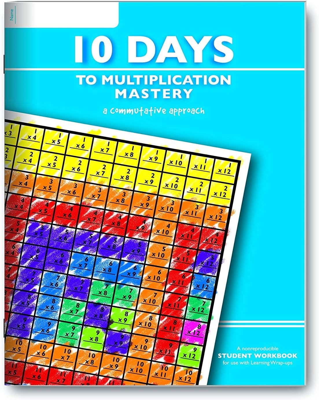 Learning Wrap-Ups 10 Days to Multiplication Mastery Student Workbook