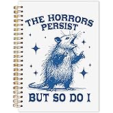 IAFQWDS Funny Retro Opossum Meme Notebook Journal, the Horrors Persist But So Do I Sarcastic Mental Health Journal for Women Men, Inspirational Possum Hardcover Spiral Notebook 5.5x8.3 Inch