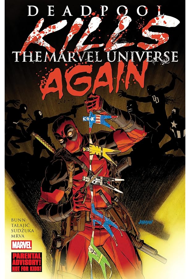 Deadpool Kills The Marvel Universe One Last Time: Bunn, Cullen
