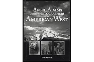 Ansel Adams and the Photographers of the American West