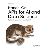 Hands-On APIs for AI and Data Science: Python Development with FastAPI