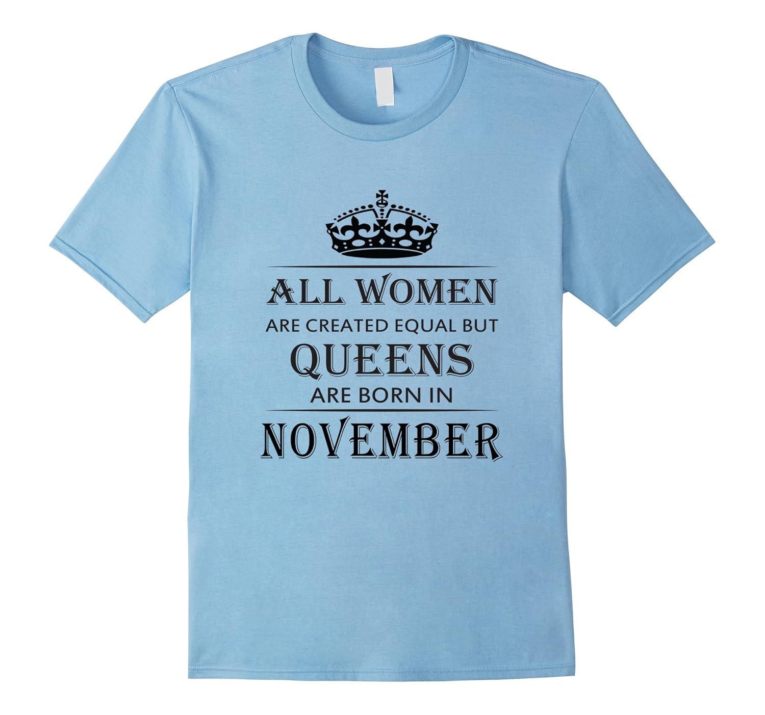 Queens Are Born In November T-shirt-ANZ