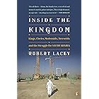 Inside the Kingdom: Kings, Clerics, Modernists, Terrorists, and the Struggle for Saudi Arabia