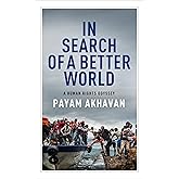 In Search of A Better World: A Human Rights Odyssey (The CBC Massey Lectures)