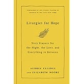 Liturgies for Hope: Sixty Prayers for the Highs, the Lows, and Everything in Between