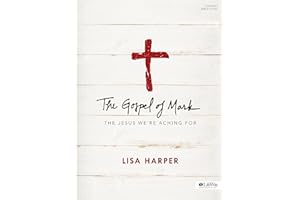 The Gospel of Mark - Bible Study Book: The Jesus We're Aching For