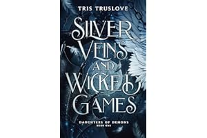 Silver Veins and Wicked Games: An Angels / Demons Fantasy Romance (Daughters of Demons Book 1)