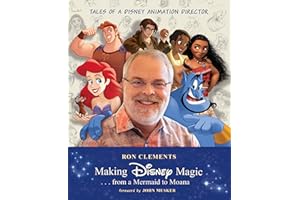 Making Disney Magic . . . from a Mermaid to Moana: Tales of a Disney Animation Director
