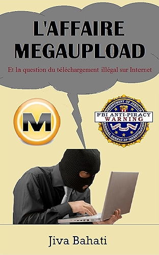 Download L'affaire Megaupload et la question du téléchargement illégal sur Internet PDF