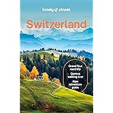 Lonely Planet Switzerland: Detailed Itineraries | Travel Like a Local | Insider Tips | Covers Zurich, Bern, Ticino, Graubunden, and more (Travel Guide)
