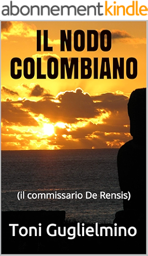 Download IL NODO COLOMBIANO: (commissario De Rensis 6) (Italian Edition) PDF