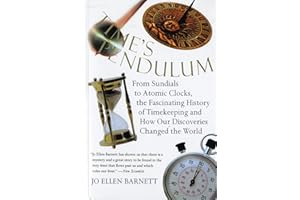 Time's Pendulum: From Sundials to Atomic Clocks, the Fascinating History of Timekeeping and How Our Discoveries Changed the World