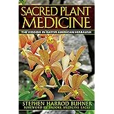 Sacred Plant Medicine: The Wisdom in Native American Herbalism