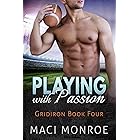 Romance: Playing with Passion: A Sports Romance (Contemporary New Adult and College Romance) (Gridiron Series Book 4)