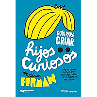 Guía para criar hijos curiosos: Ideas para encender la chispa del aprendizaje en casa (Educación que aprende) (Spanish… book cover Guía para criar hijos curiosos: Ideas para encender la chispa del aprendizaje en casa (Educación que aprende) (Spanish… book cover