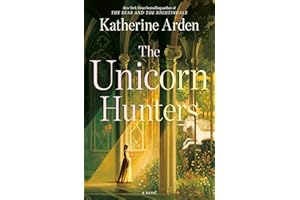 The Unicorn Hunters: A Novel