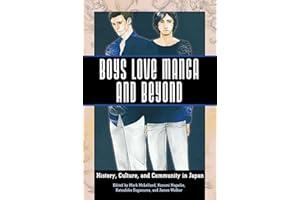 Boys Love Manga and Beyond: History, Culture, and Community in Japan