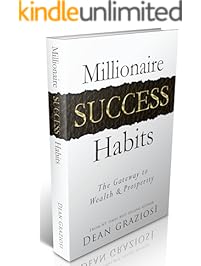 Millionaire Success Habits: The Gateway To Wealth & Prosperity