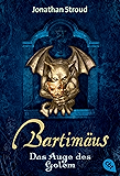 Bartimäus - Das Auge des Golem (Die BARTIMÄUS-Reihe 2)