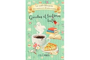 Quiches et fantômes butés: Tome 1 - Une enquête cosy paranormale et gourmande au coeur d'un petit village (Le café-librairie 