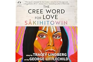 The Cree Word for Love: SAkihitowin