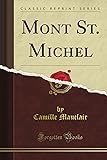 Mont St. Michel (Classic Reprint)