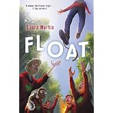 Float: An Action-Packed Summer Camp Adventure About Kids with Uncontrollable Abilities and Deadly Secrets (Ages 8-12)