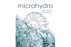 Microhydro: Clean Power from Water (Mother Earth News Wiser Living Series)