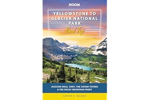 Moon Yellowstone to Glacier National Park Road Trip: Jackson Hole, the Grand Tetons & the Rocky Mountain Front (Travel Guide)