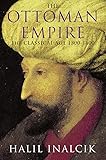 The Ottoman Empire: The Classical Age 1300-1600