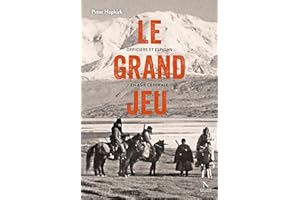 Le grand jeu: Officiers et espions en Asie Centrale (French Edition)