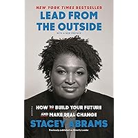 Lead from the Outside: How to Build Your Future and Make Real Change