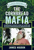 The Cornbread Mafia: A Homegrown Syndicate's Code Of Silence And The Biggest Marijuana Bust In American History
