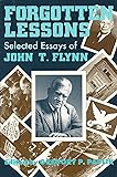 Forgotten Lessons : Selected Essays of John T. Flynn