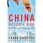China After Mao: The Rise of a Superpower