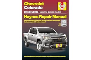 Haynes Compatible for The Chevrolet Colorado (2015–2022) Repair Manual: Covers 2.5L & 3.6L Gas Engines, 3.6L LFX & 2.8L LWN Diesel – Step-by-Step Maintenance, Repairs, Diagnostics & Wiring Diagrams