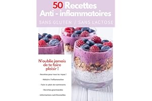 50 recettes sans gluten, sans lactose anti-inflammatoire, calmer la douleur par l'alimentation: nutrition endométriose, coeli